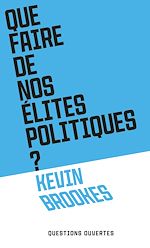 Télécharger le livre :  Que faire de nos élites politiques ?