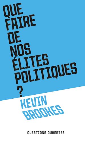 Téléchargez le livre :  Que faire de nos élites politiques ?