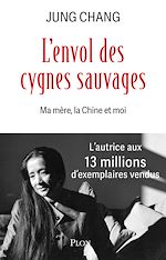 Télécharger le livre :  L'Envol des cygnes sauvages - Ma mère, la Chine et moi