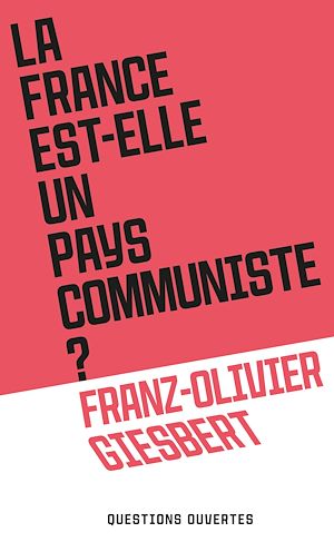 Téléchargez le livre :  La France est-elle un pays communiste ?