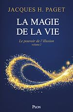 Télécharger le livre :  Le Pouvoir de l'illusion - Volume 2 La Magie de la vie
