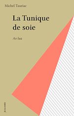 Télécharger le livre :  La Tunique de soie