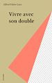 Télécharger le livre :  Vivre avec son double