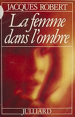 Télécharger le livre :  La Femme dans l'ombre