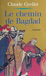 Télécharger le livre :  Le Chemin de Bagdad