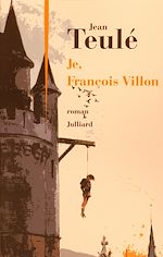 Télécharger le livre :  Je, François Villon