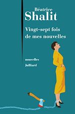 Download this eBook Vingt-sept fois de mes nouvelles