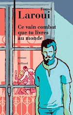 Download this eBook Ce vain combat que tu livres au monde