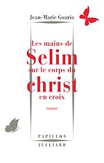 Télécharger le livre :  Les Mains de Sélim sur le corps du Christ en croix