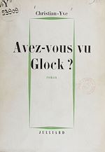 Télécharger le livre :  Avez-vous vu Glock ?