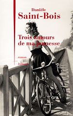 Télécharger le livre :  Trois amours de ma jeunesse