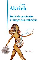 Download this eBook Traité de savoir-rire à l'usage des embryons