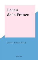 Télécharger le livre :  Le jeu de la France