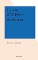 Télécharger le livre :  La vie d'Olivier de Serres