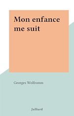 Download this eBook Mon enfance me suit