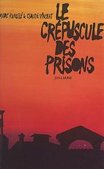 Télécharger le livre :  Le crépuscule des prisons