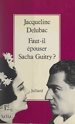 Download this eBook Faut-il épouser Sacha Guitry ?