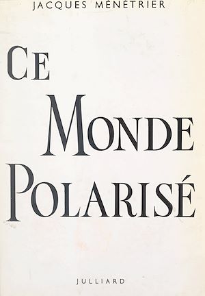 Téléchargez le livre :  Ce monde polarisé