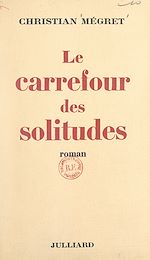 Download this eBook Le carrefour des solitudes