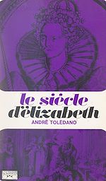 Télécharger le livre :  Le siècle d'Elizabeth