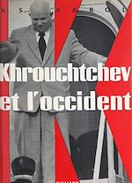 Download this eBook Khrouchtchev et l'occident