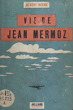 Download this eBook Vie de Jean Mermoz