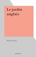 Télécharger le livre :  Le jardin anglais