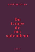Download this eBook Du temps de ma splendeur