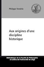 Télécharger le livre :  Aux origines d'une discipline historique