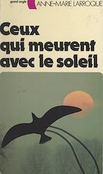 Télécharger le livre :  Ceux qui meurent avec le soleil