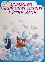 Télécharger le livre :  Comment Bébé-Chat apprit à être sage