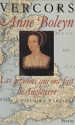 Download this eBook Anne Boleyn : Les 40 mois qui ont fait l'Angleterre