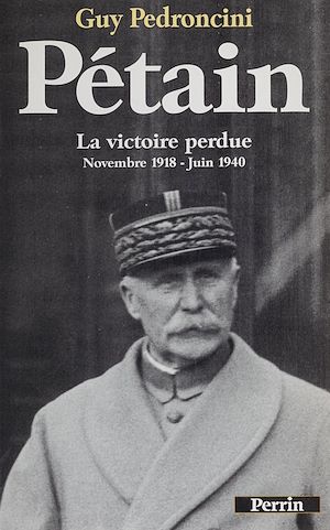 Téléchargez le livre :  Pétain : la victoire perdue (1919-1940)