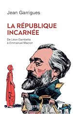 Télécharger le livre :  La République incarnée