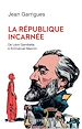 Télécharger le livre :  La République incarnée