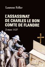 Télécharger le livre :  L'assassinat de Charles le Bon, comte de Flandre