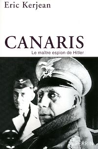 Téléchargez le livre :  Canaris le maitre espion de Hitler