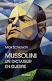 Télécharger le livre :  Mussolini - Un dictateur en guerre