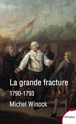 Télécharger le livre :  La grande fracture 1790-1793