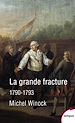 Télécharger le livre :  La grande fracture 1790-1793