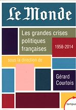 Télécharger le livre :  Le Monde. Les grandes crises politiques françaises