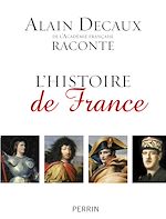Download this eBook Alain Decaux raconte l'histoire de France