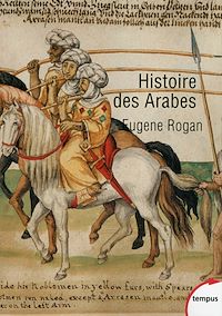Téléchargez le livre :  Histoire des Arabes - De 1500 ans à nos jours