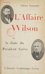 Download this eBook L'affaire Wilson et la chute de Président Grévy