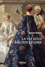 Download this eBook La vie sous l'Ancien Régime