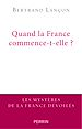 Télécharger le livre :  Quand la France commence-t-elle ?