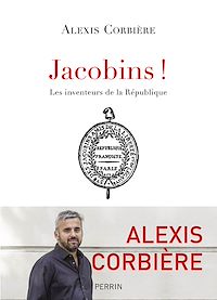 Téléchargez le livre :  Jacobins ! - Les inventeurs de la République