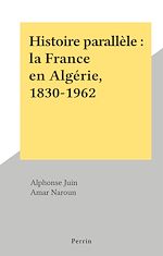 Download this eBook Histoire parallèle : la France en Algérie, 1830-1962