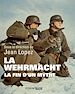 Télécharger le livre :  La Wehrmacht - La fin d'un mythe