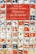 Télécharger le livre :  Histoire du drapeau de France et d'ailleurs